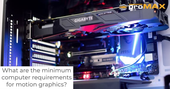 What are the minimum computer requirements for motion graphics?